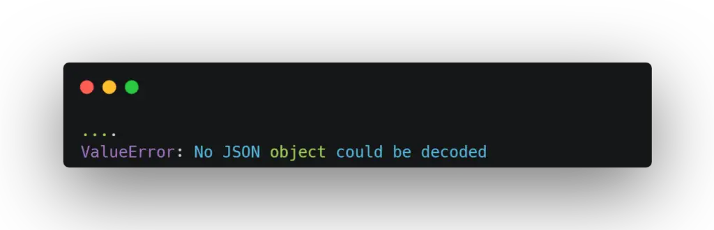 ValueError: No JSON object could be decoded
