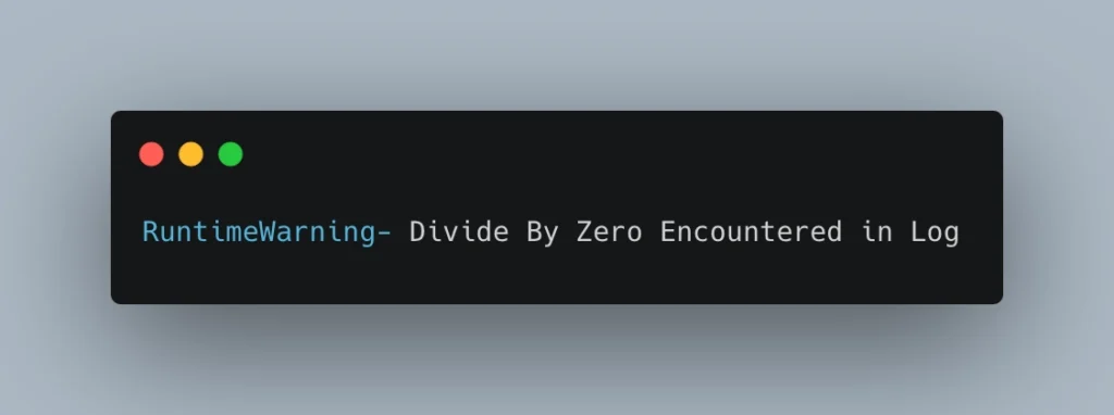 RuntimeWarning: Divide By Zero Encountered in Log