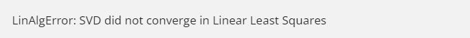 SVD did not converge in Linear Least Squares