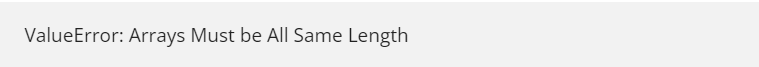 ValueError: Arrays Must be All Same Length